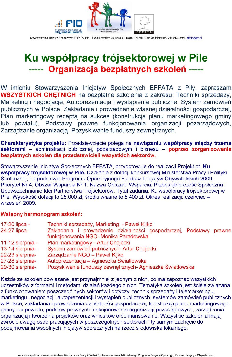 marketingowy receptą na sukces (konstrukcja planu marketingowego gminy lub powiatu), Podstawy prawne funkcjonowania organizacji pozarządowych, Zarządzanie organizacją, Pozyskiwanie funduszy