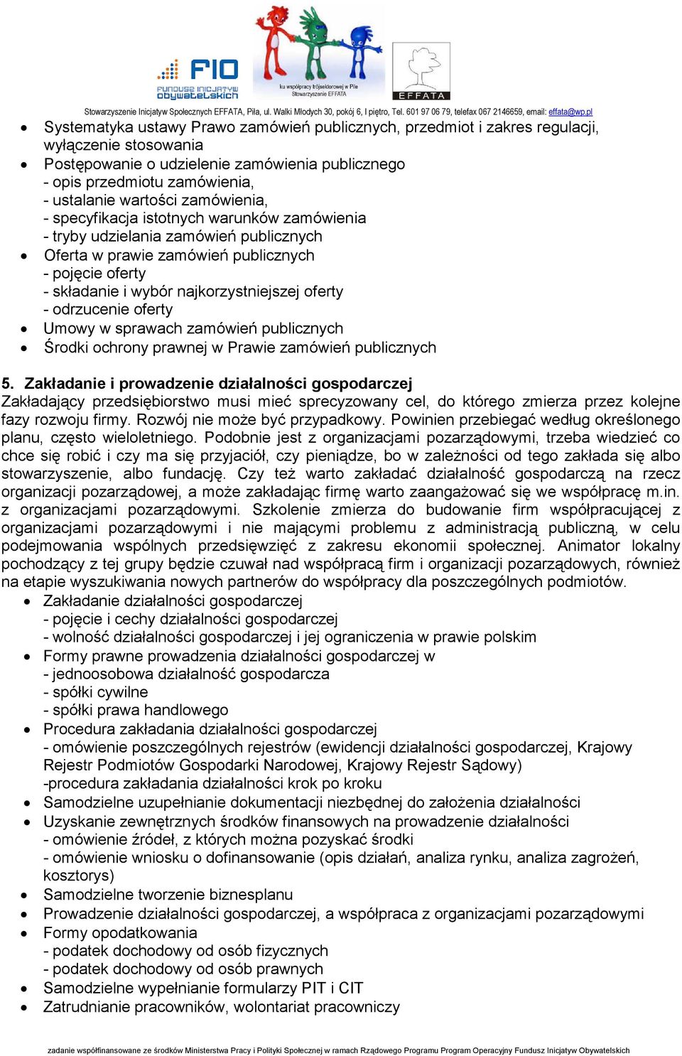 odrzucenie oferty Umowy w sprawach zamówień publicznych Środki ochrony prawnej w Prawie zamówień publicznych 5.