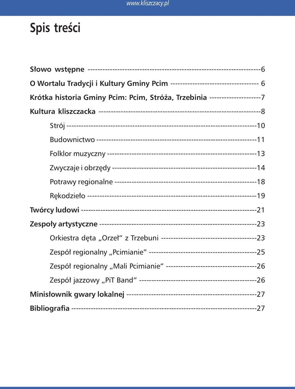 Gminy Pcim: Pcim, Stróża, Trzebinia ---------------------7 Kultura kliszczacka ------------------------------------------------------------------8 Strój