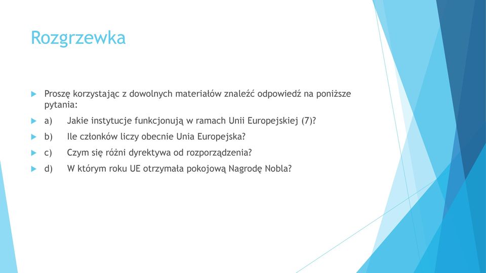 Europejskiej (7)? b) Ile członków liczy obecnie Unia Europejska?