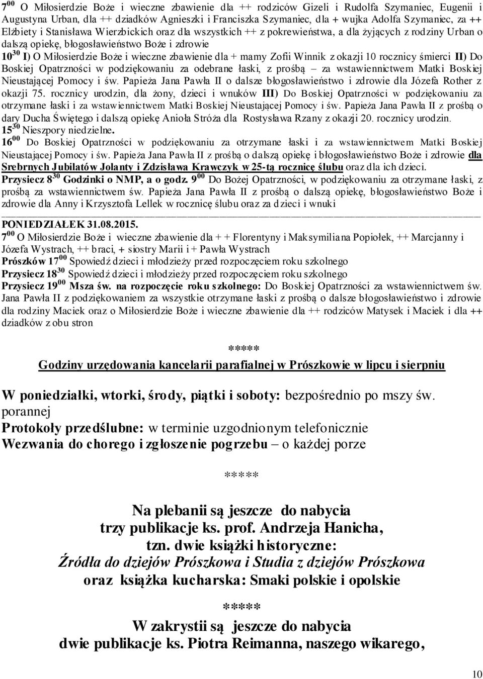 zbawienie dla + mamy Zofii Winnik z okazji 10 rocznicy śmierci II) Do Boskiej Opatrzności w podziękowaniu za odebrane łaski, z prośbą za wstawiennictwem Matki Boskiej Nieustającej Pomocy i św.