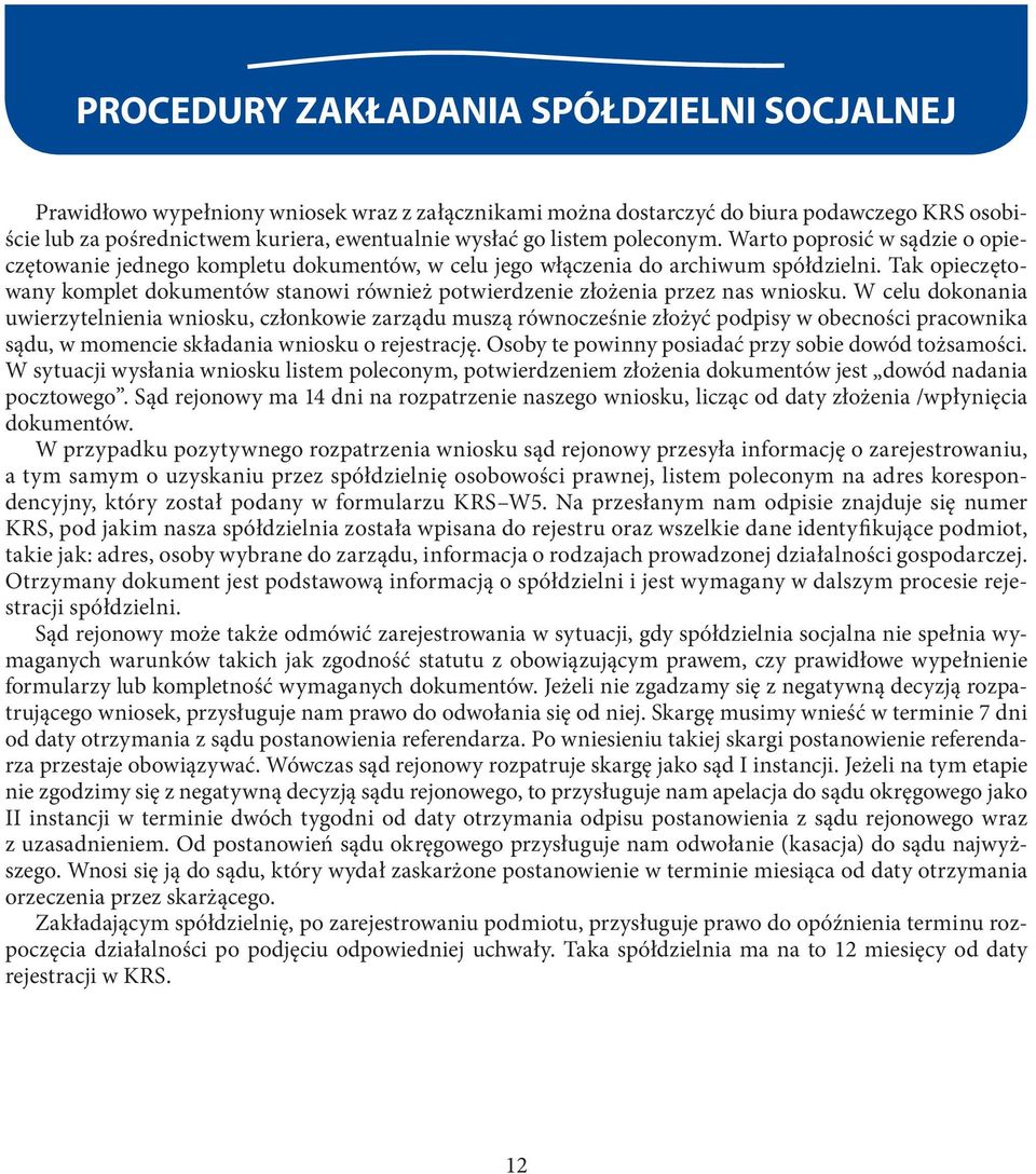 Tak opieczętowany komplet dokumentów stanowi również potwierdzenie złożenia przez nas wniosku.