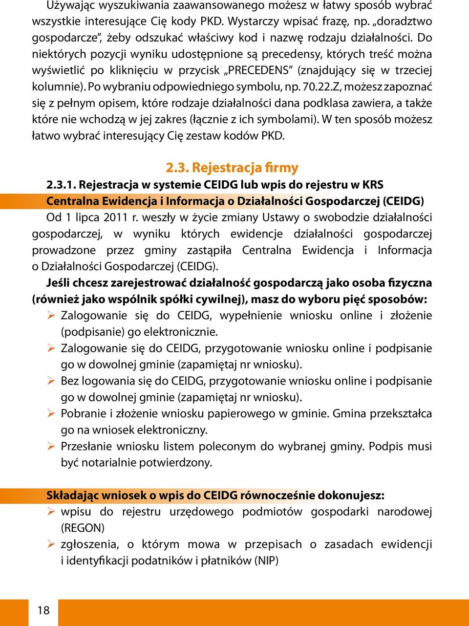 Do niektórych pozycji wyniku udostępnione są precedensy, których treść można wyświetlić po kliknięciu w przycisk PRECEDENS (znajdujący się w trzeciej kolumnie). Po wybraniu odpowiedniego symbolu, np.