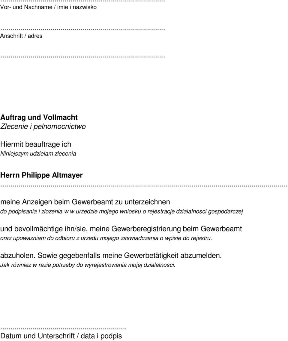 .. meine Anzeigen beim Gewerbeamt zu unterzeichnen do podpisania i zlozenia w w urzedzie mojego wniosku o rejestracje dzialalnosci gospodarczej und bevollmächtige