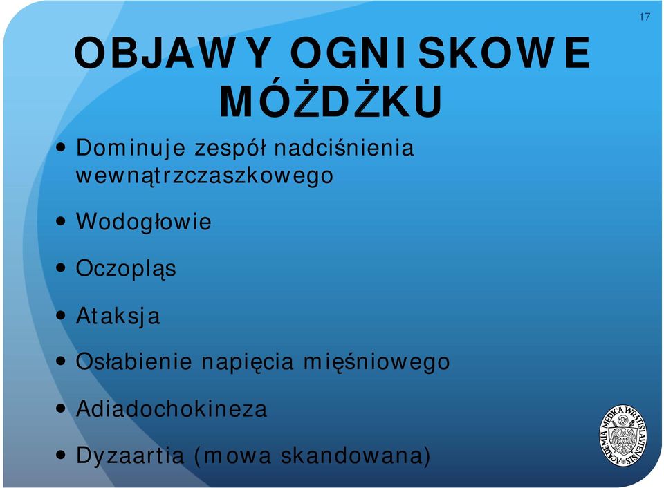 Oczopląs Ataksja Osłabienie napięcia