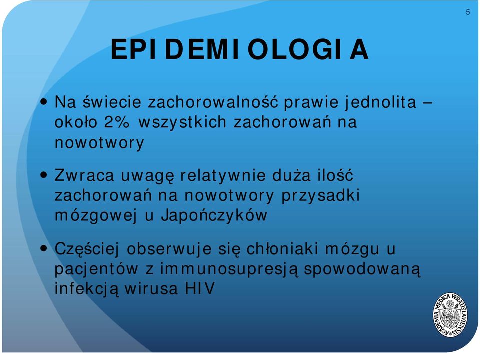 zachorowań na nowotwory przysadki mózgowej u Japończyków Częściej