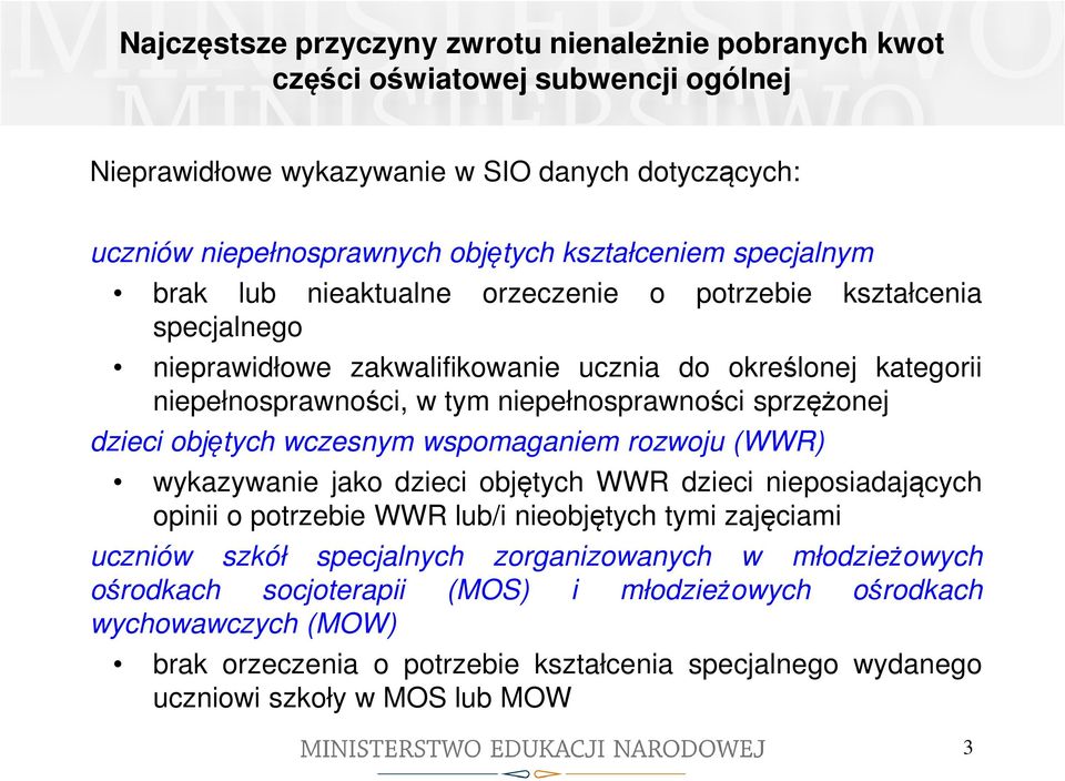 sprzężonej dzieci objętych wczesnym wspomaganiem rozwoju (WWR) wykazywanie jako dzieci objętych WWR dzieci nieposiadających opinii o potrzebie WWR lub/i nieobjętych tymi zajęciami uczniów szkół