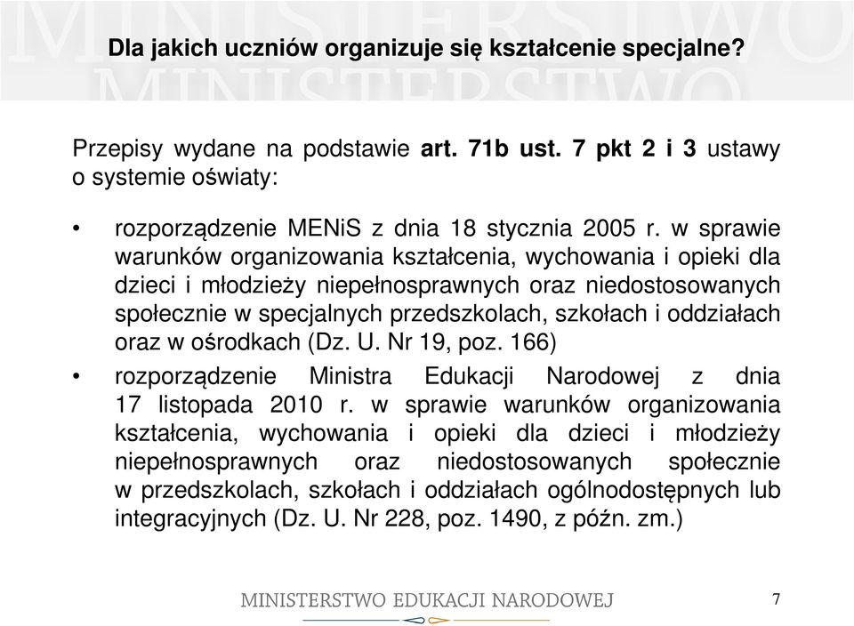 oddziałach oraz w ośrodkach (Dz. U. Nr 19, poz. 166) rozporządzenie Ministra Edukacji Narodowej z dnia 17 listopada 2010 r.