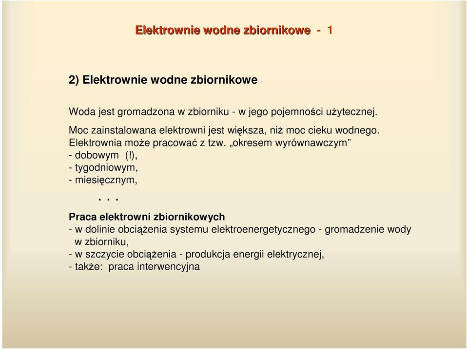 okresem wyrównawczym - dobowym (!), - tygodniowym, - miesicznym,.