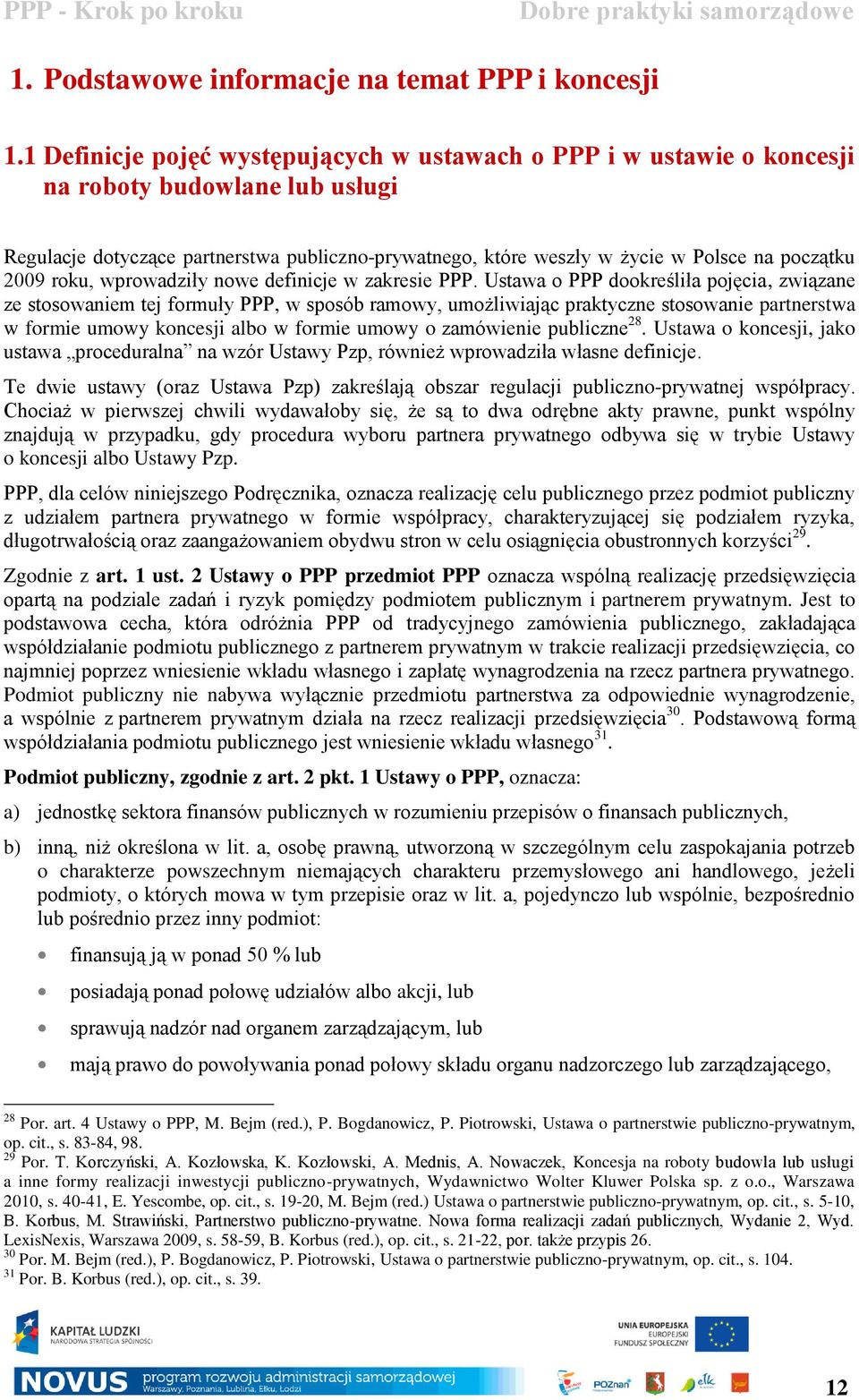 2009 roku, wprowadziły nowe definicje w zakresie PPP.