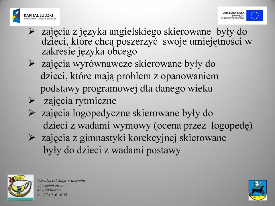 programowej dla danego wieku zajęcia rytmiczne zajęcia logopedyczne skierowane były do dzieci z wadami wymowy