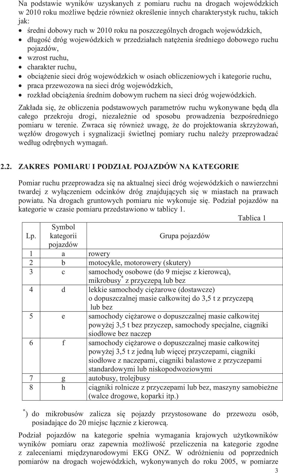 obliczeniowych i kategorie ruchu, praca przewozowa na sieci dróg wojewódzkich, rozkład obci enia rednim dobowym ruchem na sieci dróg wojewódzkich.