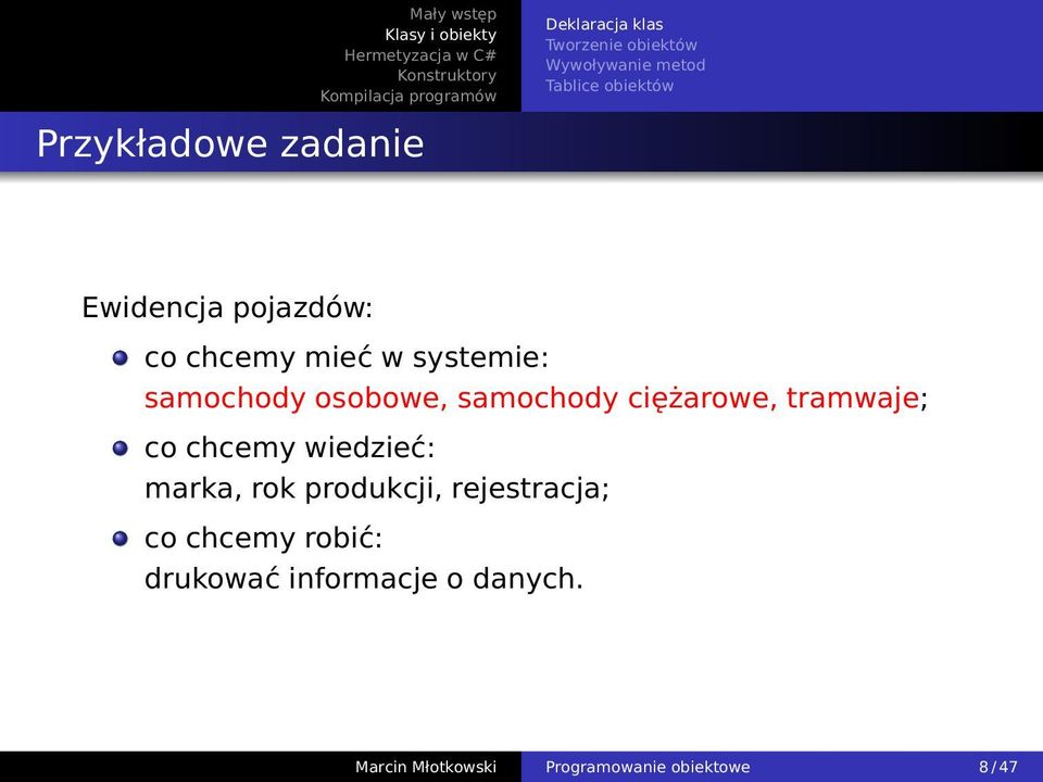 wiedzieć: marka, rok produkcji, rejestracja; co chcemy robić: