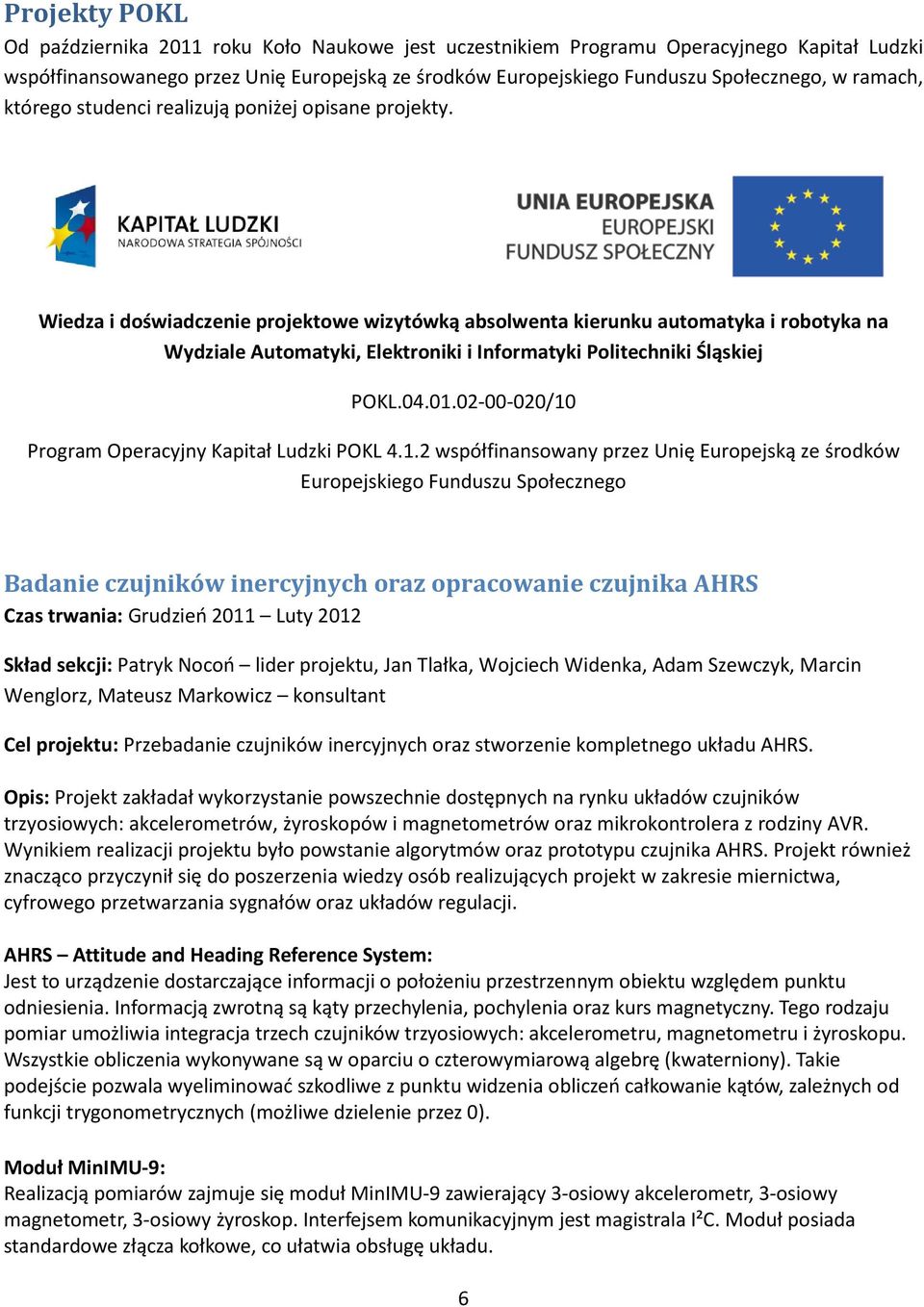 Wiedza i doświadczenie projektowe wizytówką absolwenta kierunku automatyka i robotyka na Wydziale Automatyki, Elektroniki i Informatyki Politechniki Śląskiej POKL.04.01.