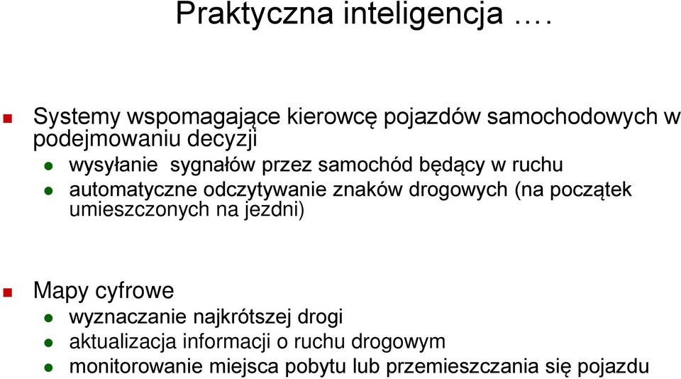 sygnałów przez samochód będący w ruchu automatyczne odczytywanie znaków drogowych (na