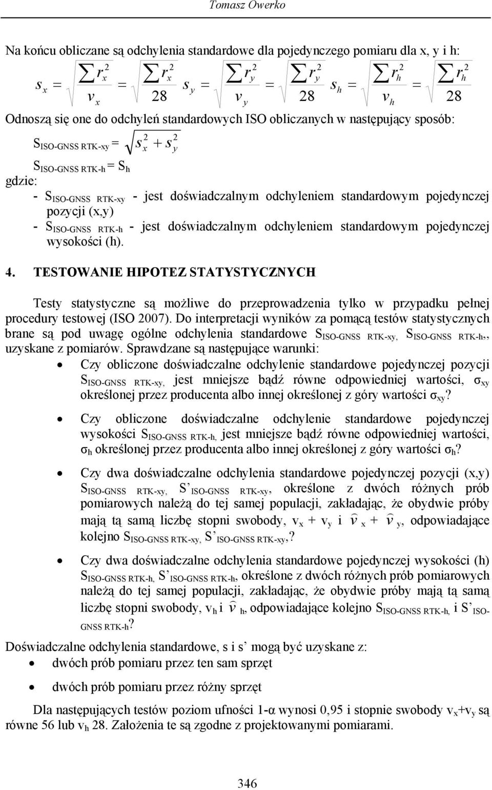 RTK-h - est doświadczalnym odchyleniem standardowym poedyncze wysoości (h). 4.