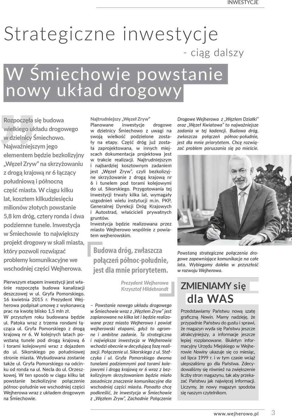 W ciągu kilku lat, kosztem kilkudziesięciu milionów złotych powstanie 5,8 km dróg, cztery ronda i dwa podziemne tunele.