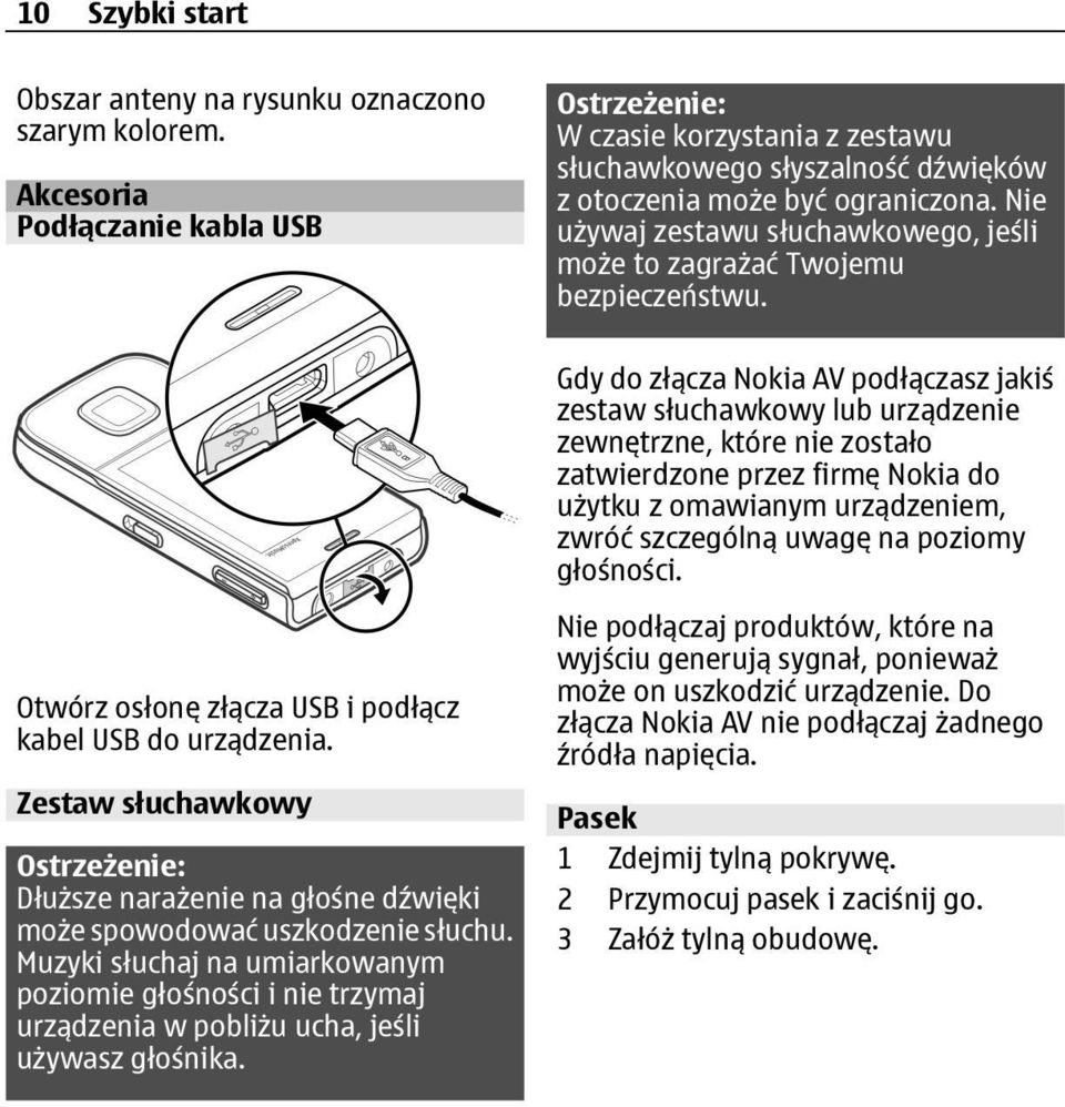 Nie używaj zestawu słuchawkowego, jeśli może to zagrażać Twojemu bezpieczeństwu.