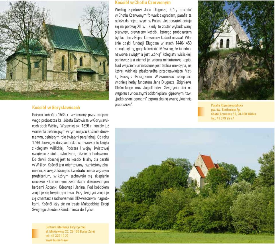 Właśnie dzięki fundacji Długosza w latach 1440-1450 stanął piękny, gotycki kościół.