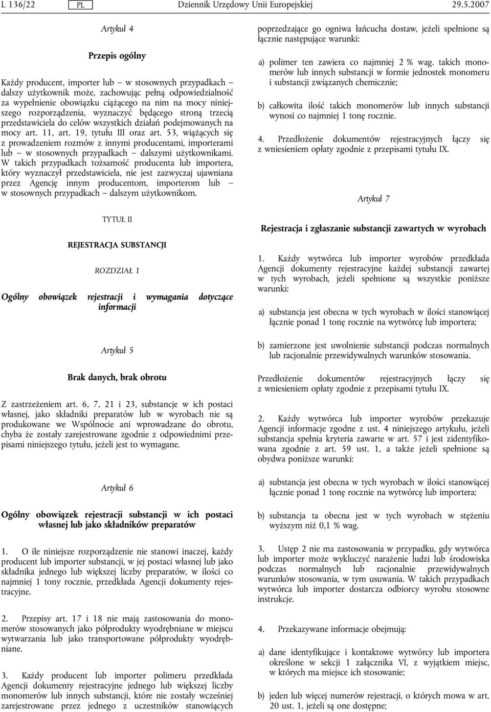 niniejszego rozporządzenia, wyznaczyć będącego stroną trzecią przedstawiciela do celów wszystkich działań podejmowanych na mocy art. 11, art. 19, tytułu III oraz art.