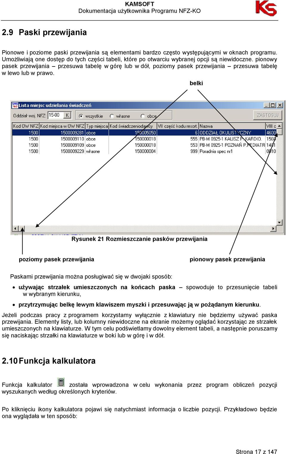 pionowy pasek przewijania przesuwa tabelę w górę lub w dół, poziomy pasek przewijania przesuwa tabelę w lewo lub w prawo.