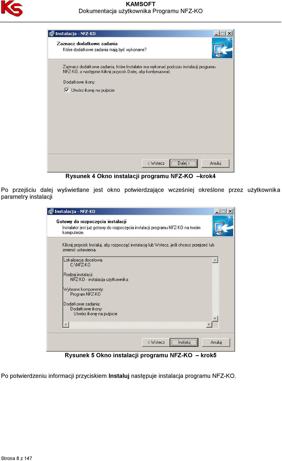 parametry instalacji Rysunek 5 Okno instalacji programu NFZ-KO krok5 Po