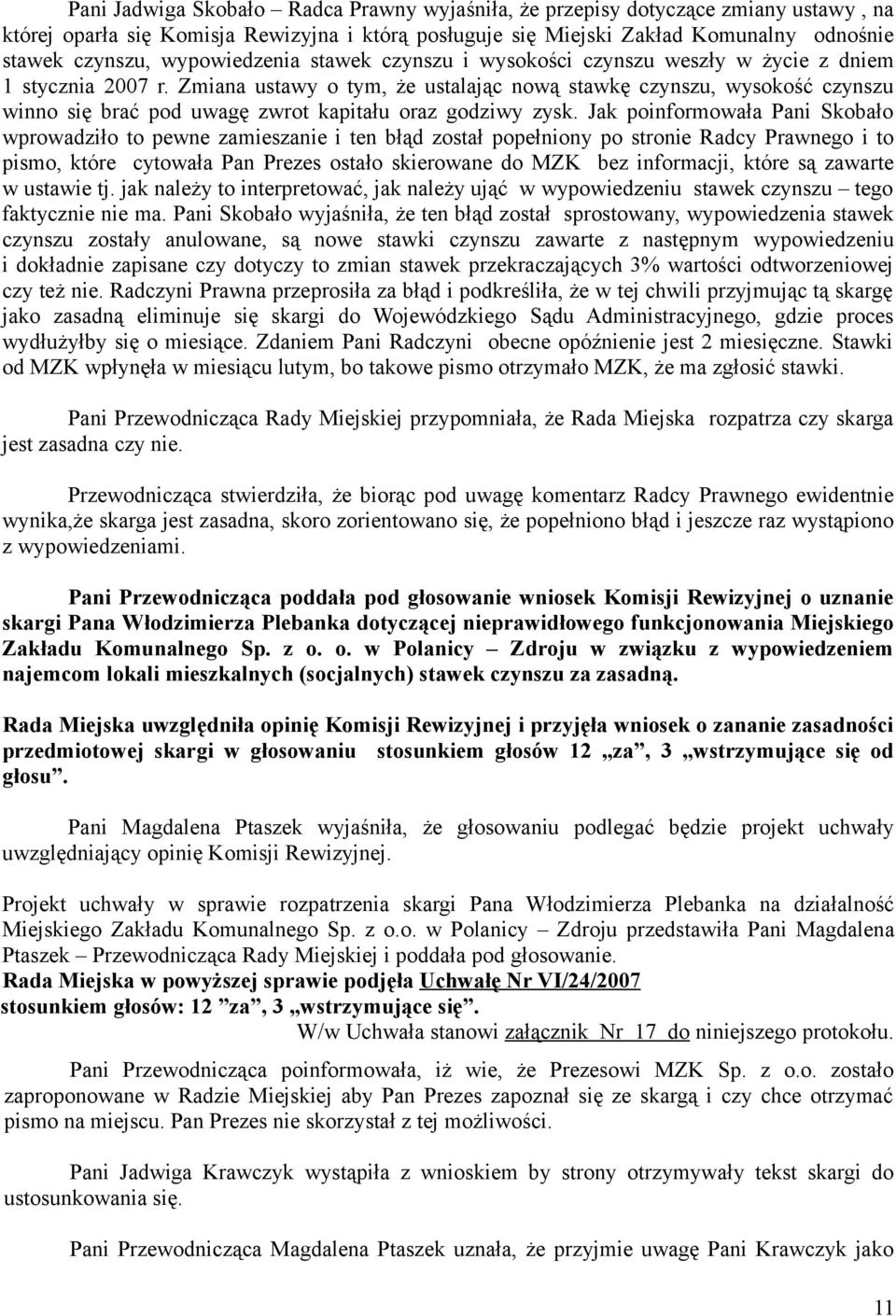 Zmiana ustawy o tym, że ustalając nową stawkę czynszu, wysokość czynszu winno się brać pod uwagę zwrot kapitału oraz godziwy zysk.