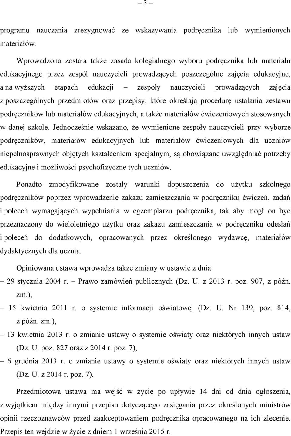 zespoły nauczycieli prowadzących zajęcia z poszczególnych przedmiotów oraz przepisy, które określają procedurę ustalania zestawu podręczników lub materiałów edukacyjnych, a także materiałów