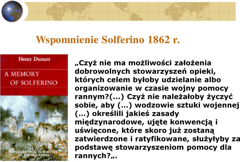 organizowanie w czasie wojny pomocy rannym?(.