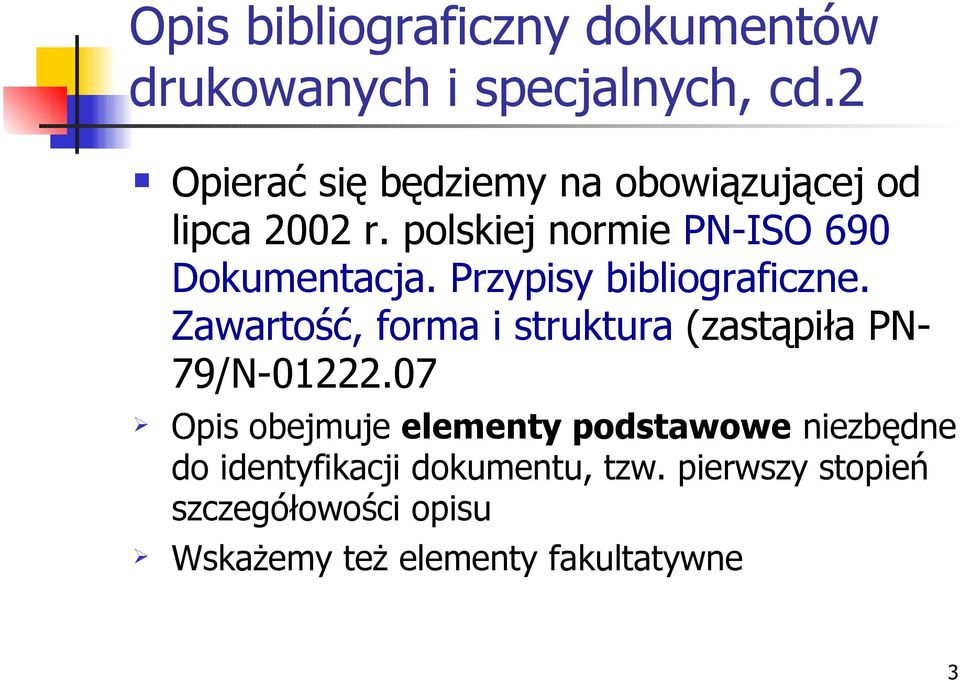 Przypisy bibliograficzne. Zawartość, forma i struktura (zastąpiła PN- 79/N-01222.