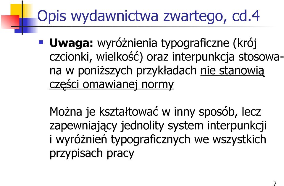 stosowana w poniższych przykładach nie stanowią części omawianej normy Można je