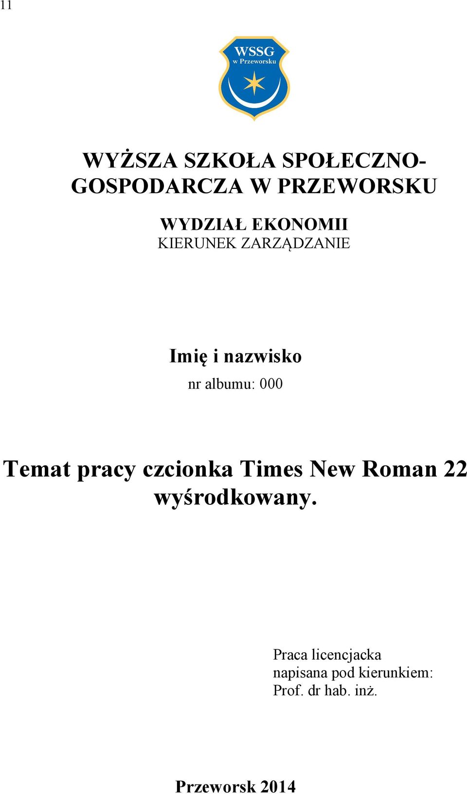 Temat pracy czcionka Times New Roman 22 wyśrodkowany.