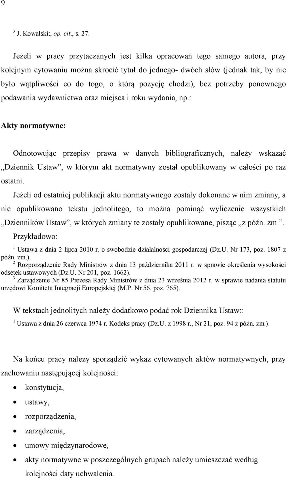 pozycję chodzi), bez potrzeby ponownego podawania wydawnictwa oraz miejsca i roku wydania, np.