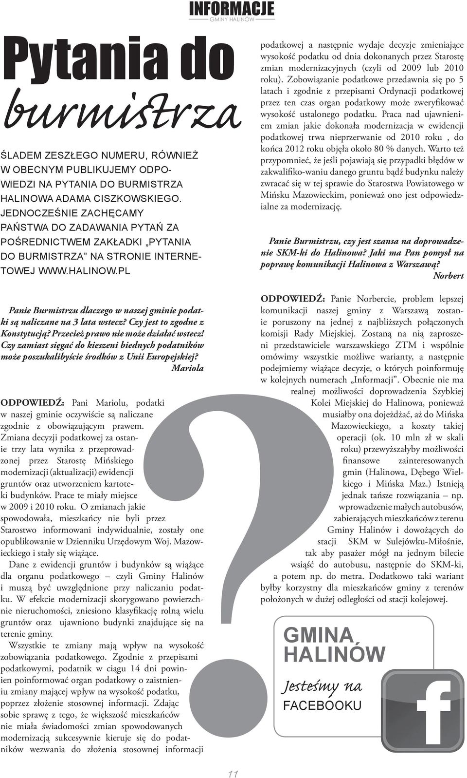 pl Panie Burmistrzu dlaczego w naszej gminie podatki są naliczane na 3 lata wstecz? Czy jest to zgodne z Konstytucją? Przecież prawo nie może działać wstecz!