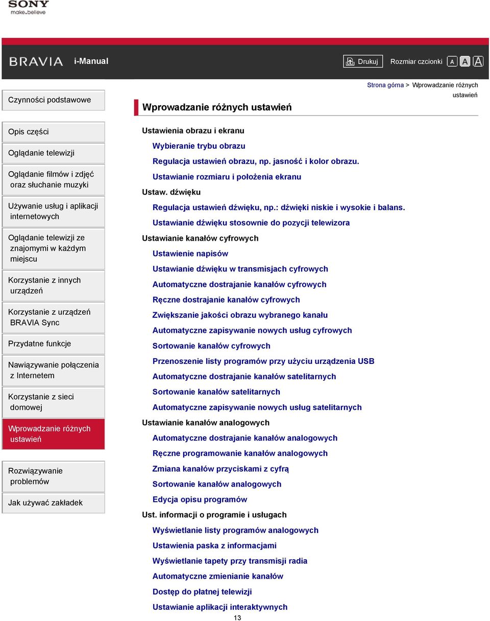 Ustawianie dźwięku stosownie do pozycji telewizora Ustawianie kanałów cyfrowych Ustawienie napisów Ustawianie dźwięku w transmisjach cyfrowych Automatyczne dostrajanie kanałów cyfrowych Ręczne