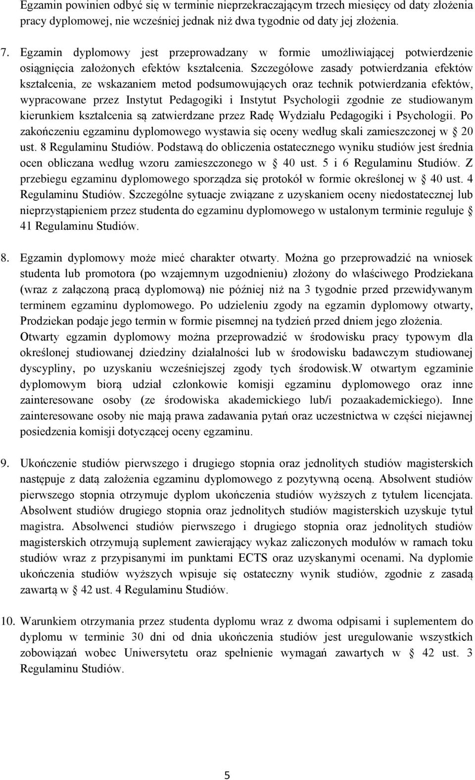 Szczegółowe zasady potwierdzania efektów kształcenia, ze wskazaniem metod podsumowujących oraz technik potwierdzania efektów, wypracowane przez Instytut Pedagogiki i Instytut Psychologii zgodnie ze