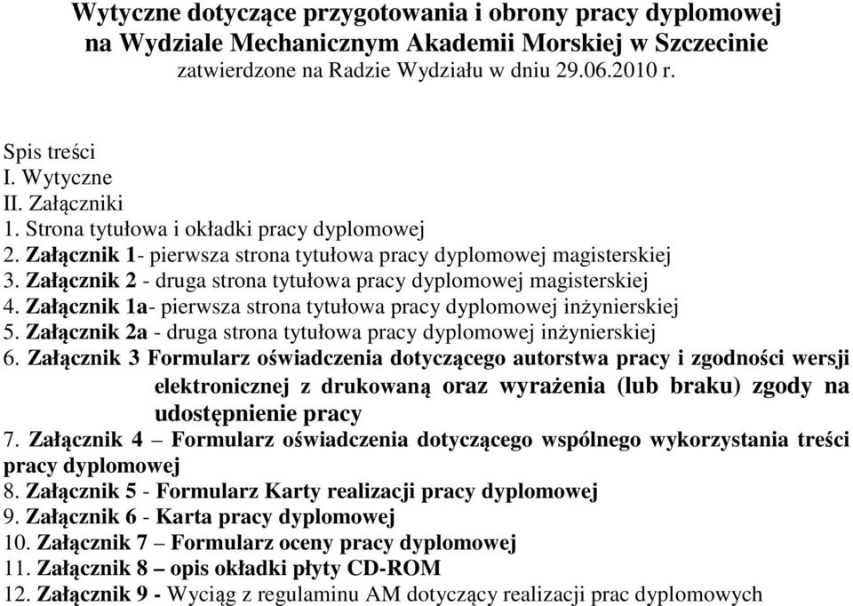 Załącznik 2 - druga strona tytułowa pracy dyplomowej magisterskiej 4. Załącznik 1a- pierwsza strona tytułowa pracy dyplomowej inżynierskiej 5.