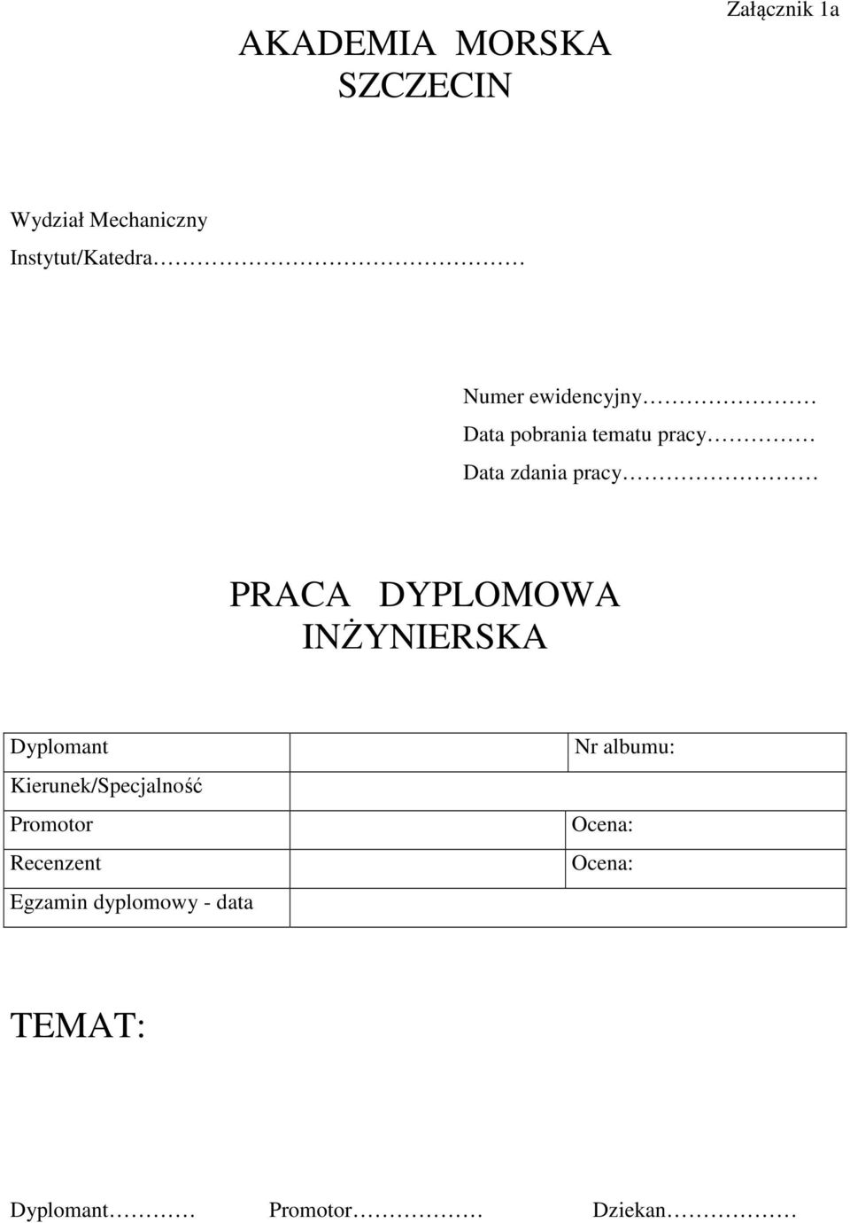 DYPLOMOWA INŻYNIERSKA Dyplomant Kierunek/Specjalność Promotor Recenzent