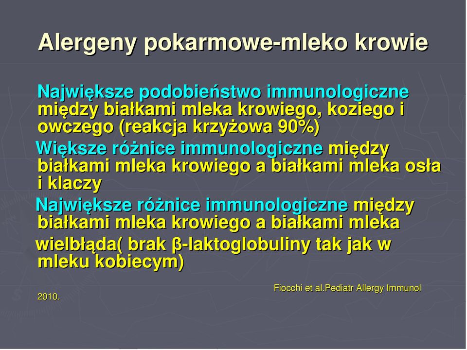 białkami mleka osła i klaczy Największe różnice immunologiczne między białkami mleka krowiego a białkami