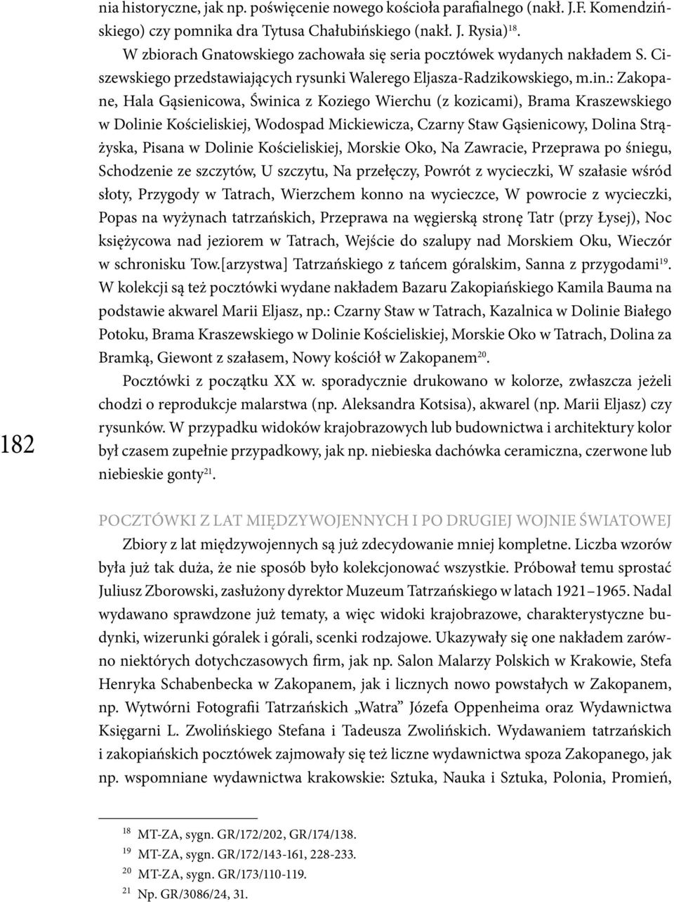 : Zakopane, Hala Gąsienicowa, Świnica z Koziego Wierchu (z kozicami), Brama Kraszewskiego w Dolinie Kościeliskiej, Wodospad Mickiewicza, Czarny Staw Gąsienicowy, Dolina Strążyska, Pisana w Dolinie