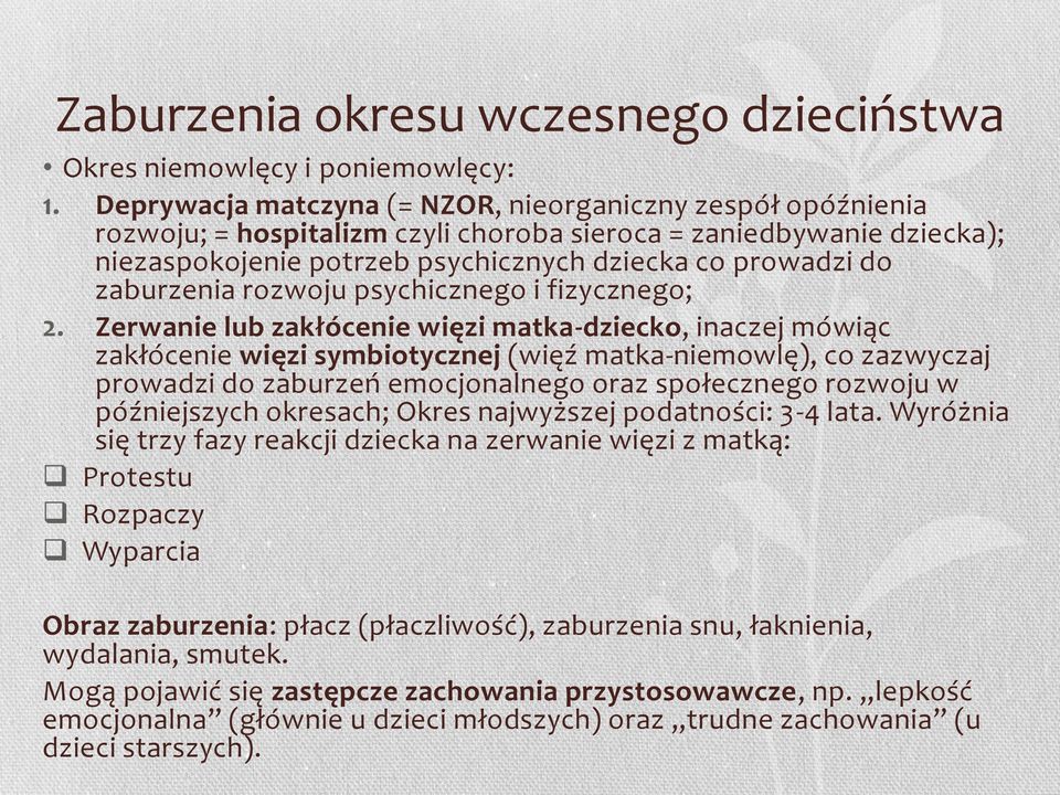 zaburzenia rozwoju psychicznego i fizycznego; 2.