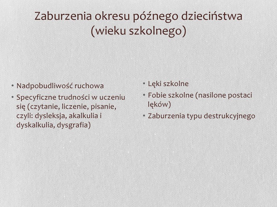 pisanie, czyli: dysleksja, akalkulia i dyskalkulia, dysgrafia) Lęki