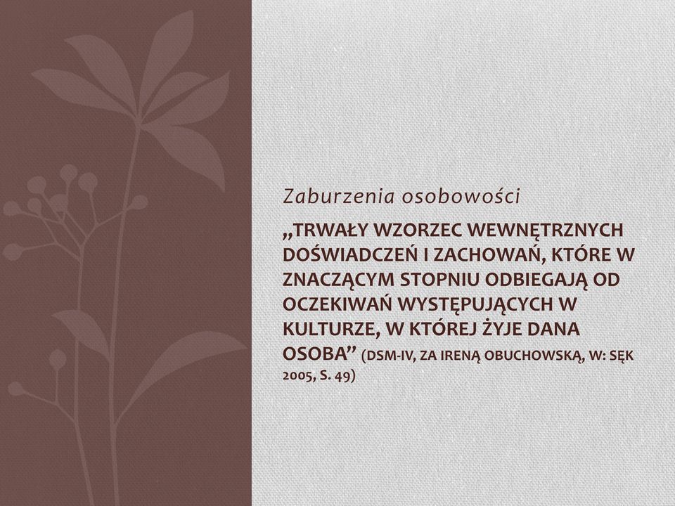 ODBIEGAJĄ OD OCZEKIWAŃ WYSTĘPUJĄCYCH W KULTURZE, W