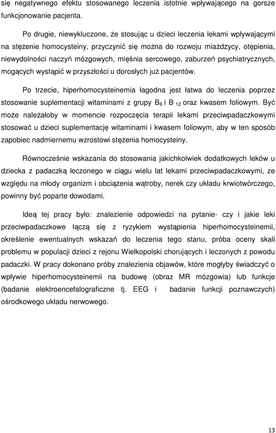 sercowego, zaburzeń psychiatrycznych, mogących wystąpić w przyszłości u dorosłych już pacjentów.