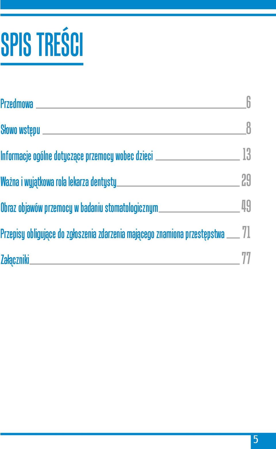 Obraz objawów przemocy w badaniu stomatologicznym 49 Przepisy