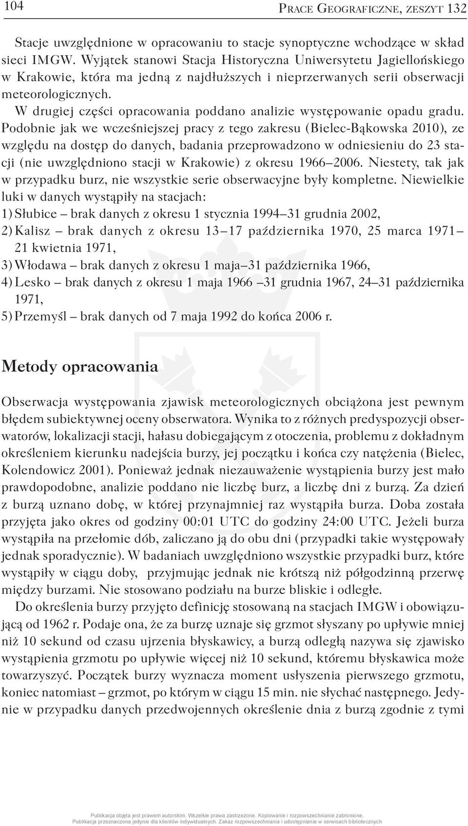 W drugiej części opracowania poddano analizie występowanie opadu gradu.