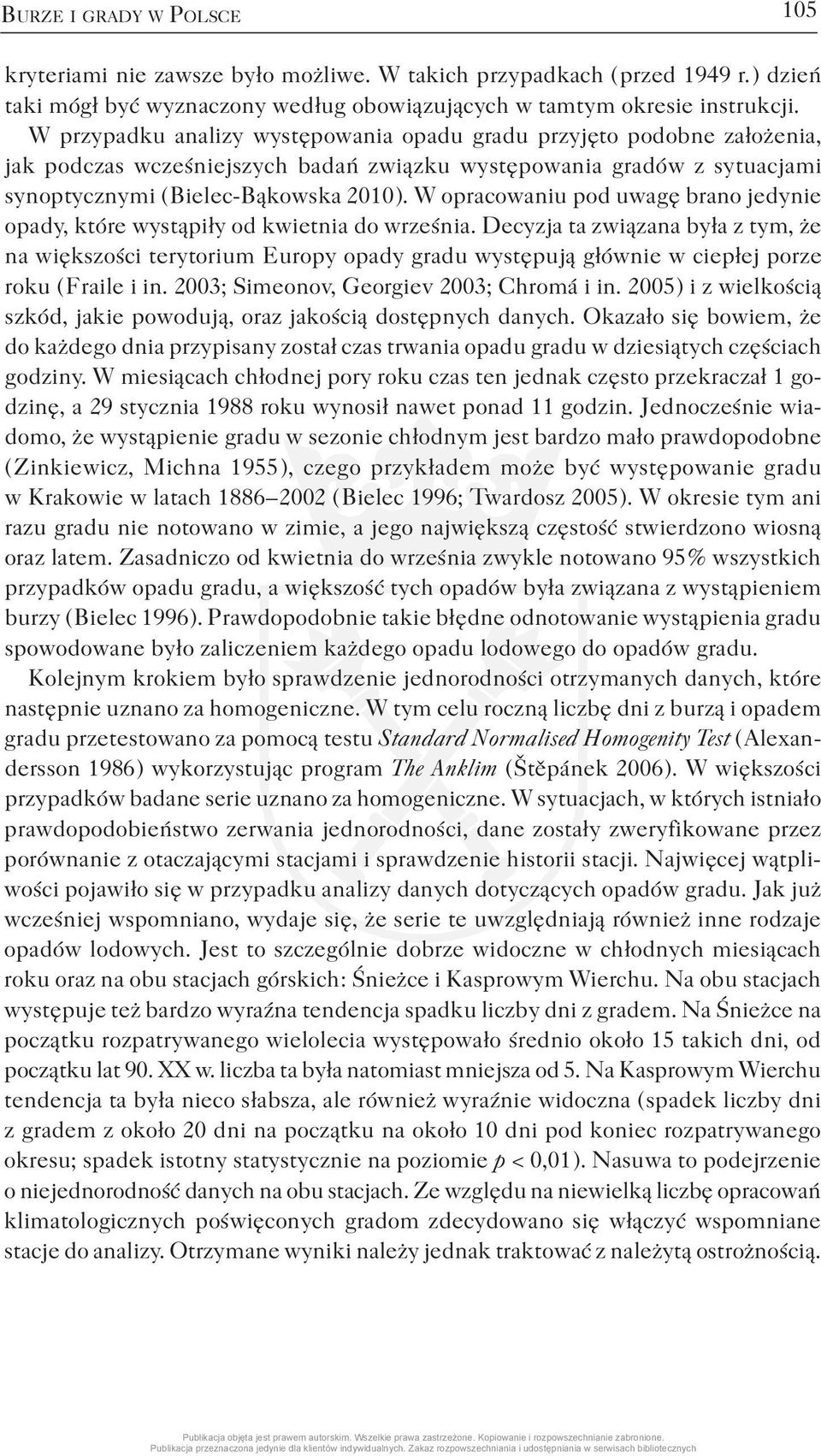 W opracowaniu pod uwagę brano jedynie opady, które wystąpiły od kwietnia do września.