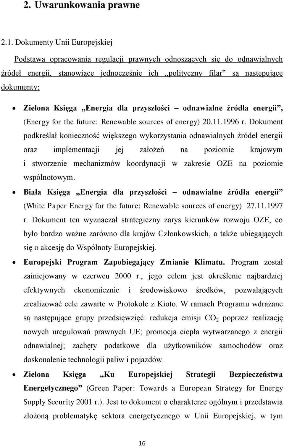 Księga Energia dla przyszłości odnawialne źródła energii, (Energy for the future: Renewable sources of energy) 20.11.1996 r.