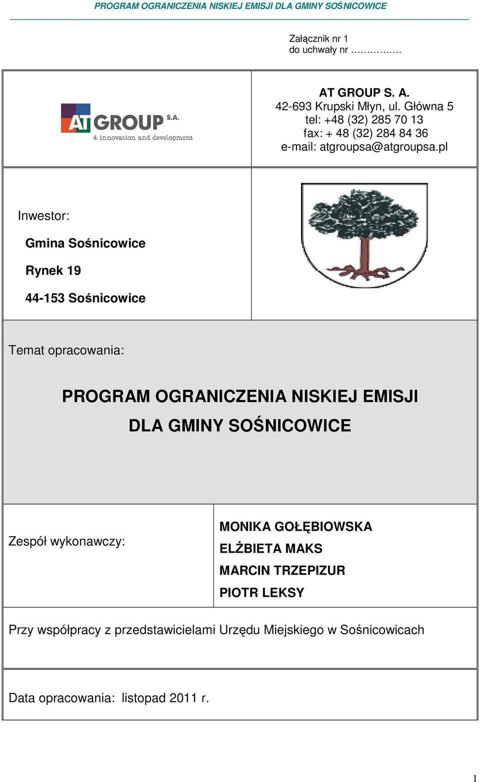 pl Inwestor: Gmina Sośnicowice Rynek 19 44-153 Sośnicowice Temat opracowania: PROGRAM OGRANICZENIA NISKIEJ EMISJI DLA