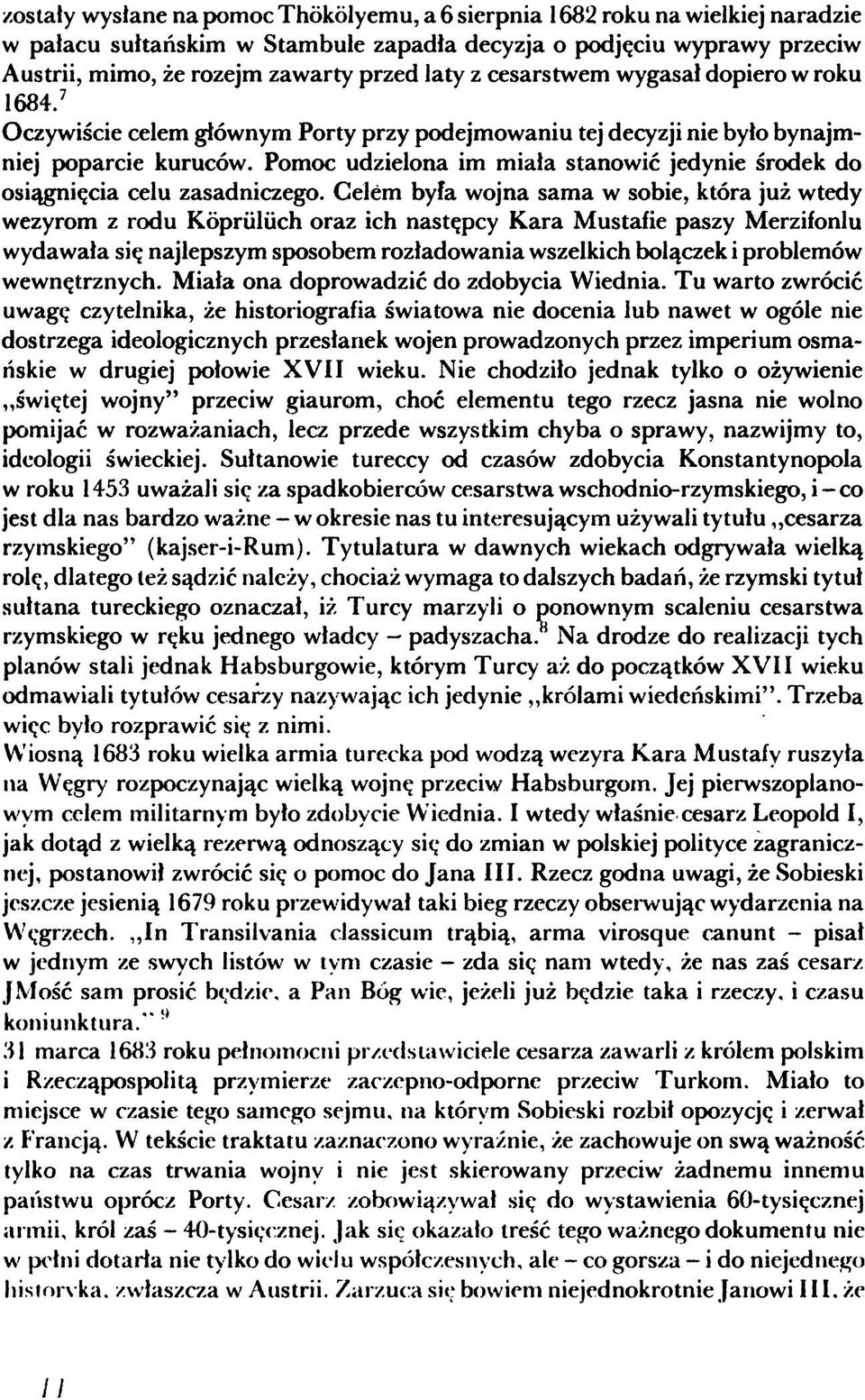 Pomoc udzielona im miała stanowić jedynie środek do osiągnięcia celu zasadniczego.